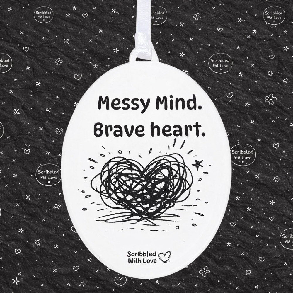 Scribbled with Love -Messy Mind Brave Heart Plaque