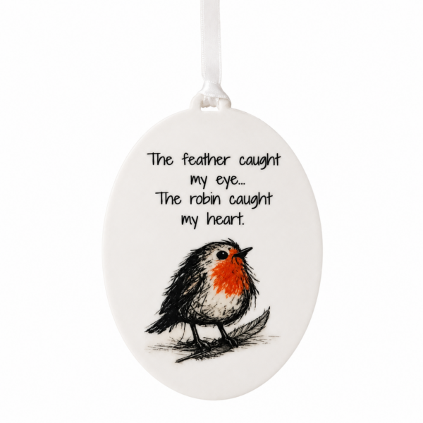 Robin hanging plaque featuring a feather and robin illustration with the quote The feather caught my eye, the robin caught my heart from the Scribbled with Love Little Hellos Collection.